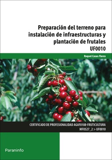 Preparación del terreno para instalación de infraestructuras y plantación de frutales