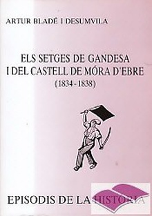 ELS SETGES DE GANDESA I EL CASTELL DE MÓRA D'EBRE (1836-1838)