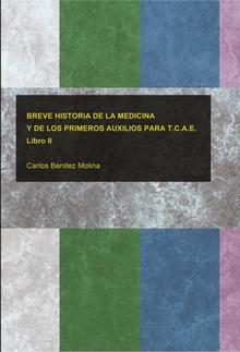 BREVE HISTORIA DE LA MEDICINA Y DE LOS PRIMEROS AUXILIOS PARA T.C.A.E. Libro II