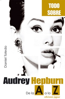 Audrey Hepburn. De la A a la Z