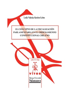El concepto de la fiscalizaciÛn parlamentaria en el ordenamiento constitucional chileno