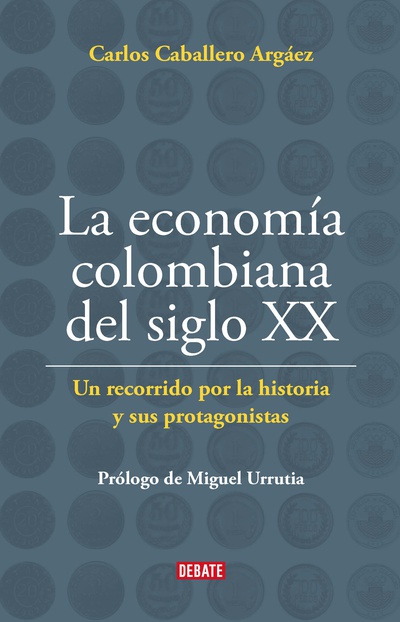 La economía Colombiana del siglo XX