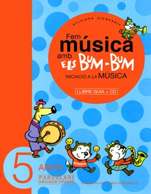 Fem música amb els Bum-Bum. Educació Infantil. Parvulari 5 anys. Mestre