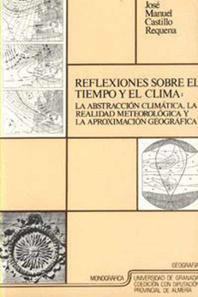 Reflexiones sobre el tiempo y el clima: la abstracción climática, la realidad meteorológica y la aproximación geográfica