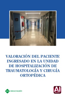 VALORACION DEL PACIENTE INGRESADO EN LA UNIDAD DE HOSPITALIZACION DE TRAUMATOLOGIA Y CIRUGIA ORTOPEDICA