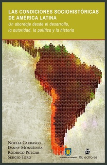 Las condiciones sociohistóricas de América Latina. Un abordaje desde el desarrollo, la autoridad, la política y la historia