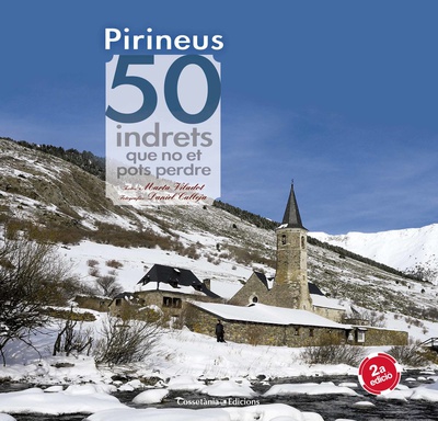 Pirineus. 50 indrets que no et pots perdre