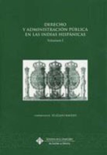 Derecho y administración  pública en las Indias Hispánicas