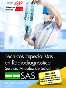 Técnicos Especialistas en Radiodiagnóstico. Servicio Andaluz de Salud (SAS). Temario específico. Vol.I