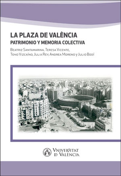 La Plaza de València. Patrimonio y memoria colectiva