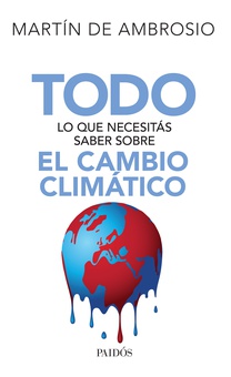 Todo  lo que necesitás saber sobre el cambio climático