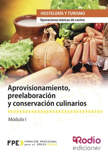 Aprovisionamiento, preelaboración y conservación culinarios. Operaciones básicas de cocina