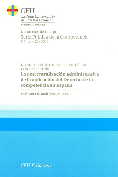 La descentralización administrativa de la aplicación del Derecho de la Competencia en España