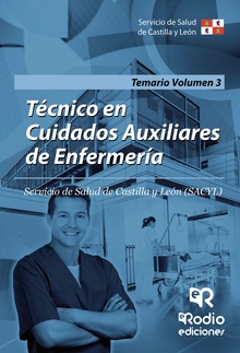 Técnico en Cuidados Auxiliares de Enfermería. Temario. Volumen 3. Servicio de Salud de Castilla y León