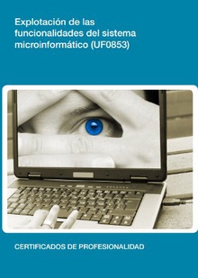 Explotación de las funcionalidades del sistema  microinformático. (UF0853)