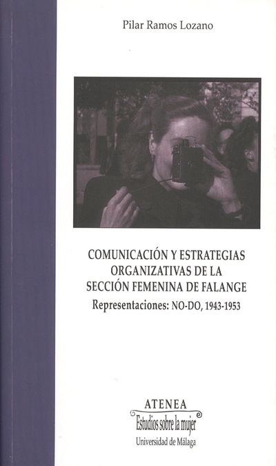 Comunicación y estrategias organizativas de la Sección Femenina de Falange. Representaciones NO-DO, 1943-1953
