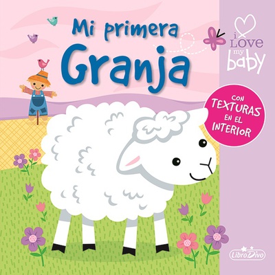 I LOVE MY BABY - MIS PRIMERAS TEXTURAS - GRANJA