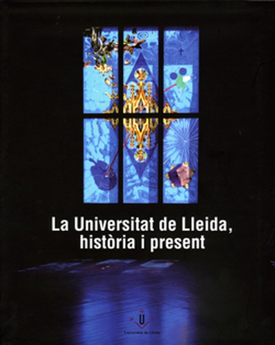 La Universitat de Lleida, història i present.