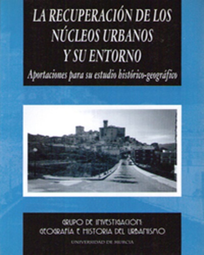 La Recuperación de los Núcleos Urbanos y Su Entorno