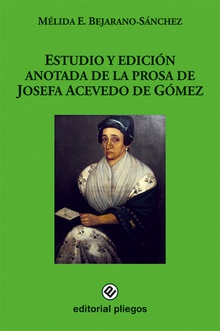 Estudio y edición anotada de la prosa de Josefa Acevedo de Gómez
