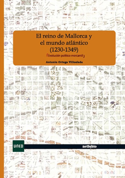 El reino de Mallorca y el mundo Atlántico (1230-1349).