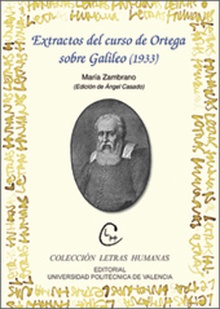 EXTRACTOS DEL CURSO DE ORTEGA SOBRE GALILEO (1933) (EDICIÓN DE ÁNGEL CASADO)