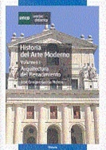 Historia del arte moderno. Vol.I. Arquitectura del renacimiento.