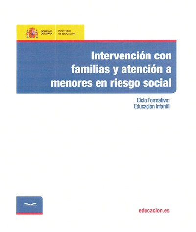Intervención con familias y atención a menores en riesgo social. Ciclo formativo: Educación Infantil