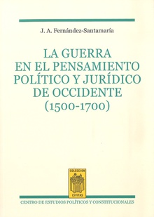 La guerra en el pensamiento político y jurídico de occidente (1500-1700)