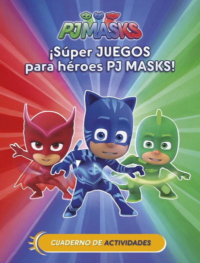 PJ Masks. Actividades - ¡Súper juegos para héroes PJ Masks!