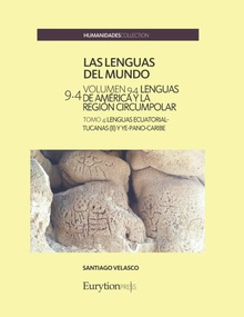 Las lenguas del mundo. Volumen 9: lenguas de América y la región circumpolar. Tomo 4: lenguas ecuatorial-tucanas (ii) y ye-pano-caribe
