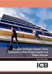 Prevención de Riesgos Laborales. Sector Construcción y Afines: Riesgos Específicos de Trabajos Verticales