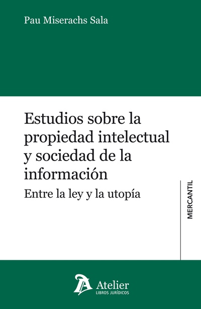 Estudios sobre la propiedad intelectual y sociedad de la información.