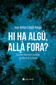 Hi ha algú, allà fora?