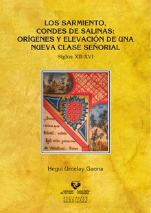 Los Sarmiento, Condes de Salinas: orígenes y elevación de una nueva clase señorial. Siglos XII-XVI
