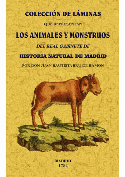 Colección de láminas que representan los animales y monstruos del Real Gabinete de Historia Natural de Madrid (2 Tomos en 1 Volumen)