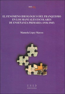 El fenómeno ideológico del franquismo en los manuales escolares de enseñanza primaria (1936-1945)