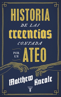 Historia de las creencias (contada por un ateo)