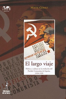 EL largo viaje. Política y cultura en la evolución del Partido Comunista de España