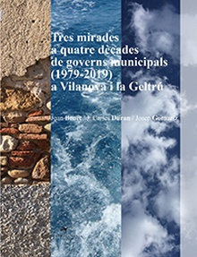 Tres mirades a quatre dècades de governs municipals (1979-2019) a Vilanova i la Geltrú