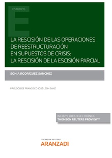 La rescisión de las operaciones de reestructuración en supuestos de crisis: la rescisión de la escisión parcial (Papel + e-book)