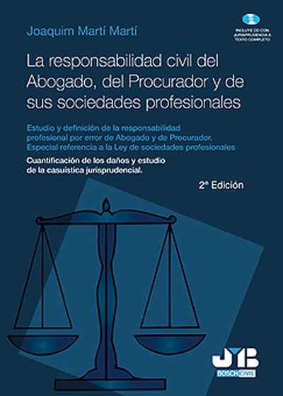 La responsabilidad civil del Abogado, del Procurador y de sus sociedades profesionales.