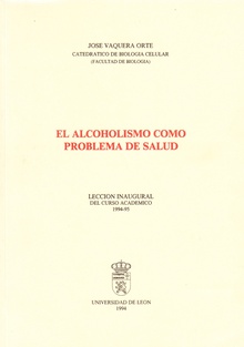 El alcoholismo como problema de salud. Lección inaugural 1993-1994 del curso académico 1994-1995