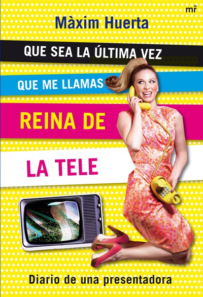 Que sea la última vez que me llamas Reina de la Tele