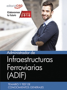 Administrador de Infraestructuras Ferroviarias (ADIF). Temario y test de conocimientos generales