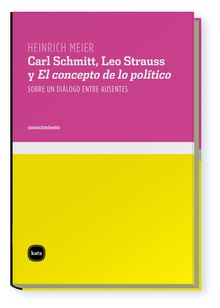 Carl Schmitt, Leo Strauss y El concepto de lo político""