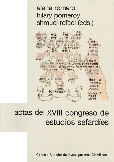 Actas del XVIII Congreso de Estudios Sefardíes : selección de conferencias (Madrid, 30 de junio - 3 de julio, 2014)