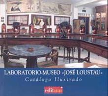 Laboratorio-Museo "José Loustau". Catálogo Ilustrado 2ª Edición