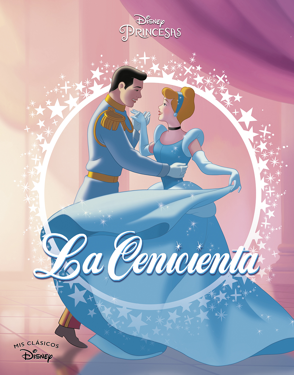 La Cenicienta (Mis Clásicos Disney) :: Libelista